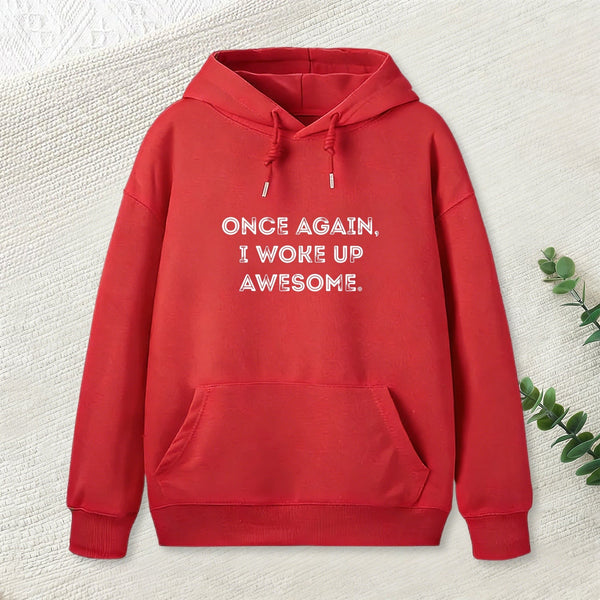 Once Again, I Woke Up Awesome Geek Hoodie