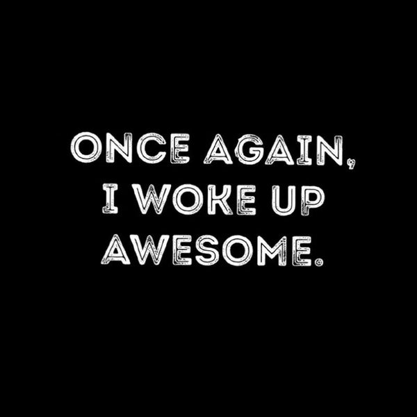 Once Again, I Woke Up Awesome Geek Hoodie