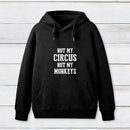 Not My Circus Not My Monkeys Nerd Hoodie