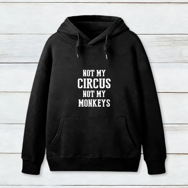 Not My Circus Not My Monkeys Nerd Hoodie