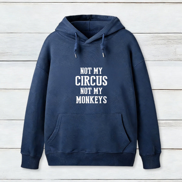 Not My Circus Not My Monkeys Nerd Hoodie