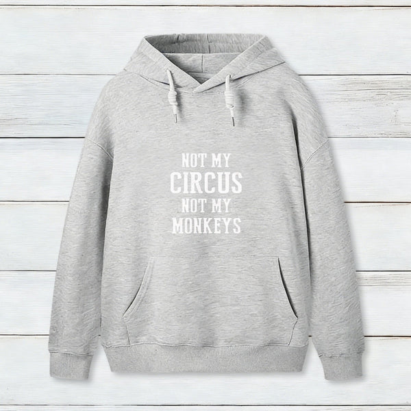 Not My Circus Not My Monkeys Nerd Hoodie