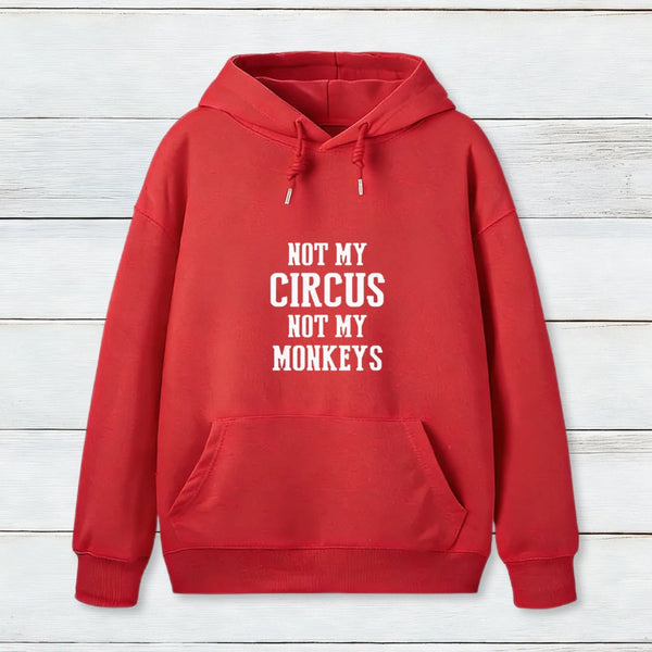 Not My Circus Not My Monkeys Nerd Hoodie