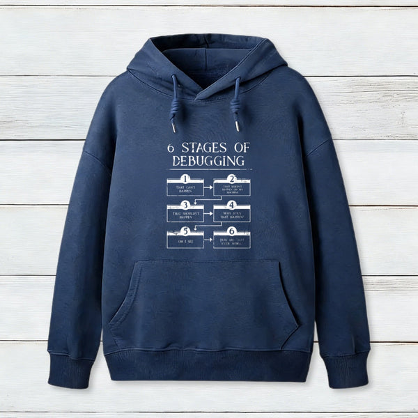 6 Stages Of Debugging Computer Programming Hoodie